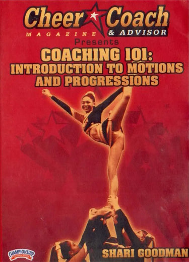 Cheer Coach Magazine: Coaching 101: Intro to Motions & Progressions by Shari Goodman Instructional Cheerleading Coaching Video
